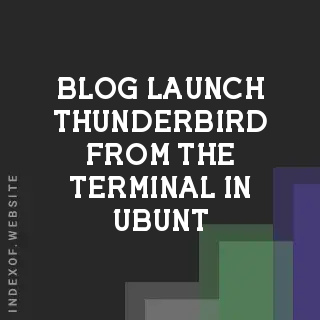 How to Launch Thunderbird from the Terminal in Ubuntu: A Complete Guide | Logo - Indexof
